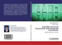Solubility enhanced itraconazole Anti-fungal gel formulation di Avanapu Srinivasa Rao, Jeevan Prakash edito da LAP Lambert Academic Publishing