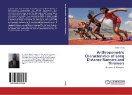 Anthropometric Characteristics of Long Distance Runners and Throwers di Pritam Singh edito da LAP Lambert Academic Publishing