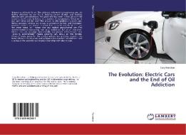 The Evolution: Electric Cars and the End of Oil Addiction di Cory Donahue edito da LAP Lambert Academic Publishing
