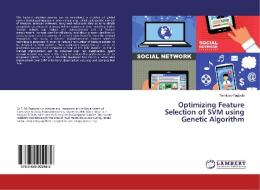 Optimizing Feature Selection of SVM using Genetic Algorithm di Temitayo Fagbola edito da LAP Lambert Academic Publishing