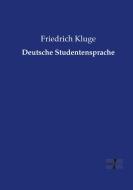 Deutsche Studentensprache di Friedrich Kluge edito da Vero Verlag