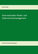 Internationales Hotel- und Gastronomiemanagement di Reiner Müller edito da Books on Demand
