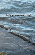 Let's go wave-watching! di Mirjam Sophia Glessmer edito da Books on Demand