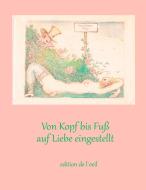 Von Kopf bis Fuß auf Liebe eingestellt di Hans-Jürgen Döpp edito da Books on Demand