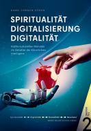 Spiritualität Digitalisierung Digitalität di Hans-Jürgen Stöhr edito da Books on Demand