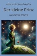 Der kleine Prinz: In Einfacher Sprache di Antoine de Saint-Exupéry edito da adlima GmbH