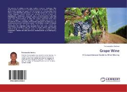 Grape Wine di Twinamasiko Andrew edito da LAP Lambert Acad. Publ.
