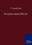 De rerum natura libri sex di T. Lucreti Cari edito da TP Verone Publishing