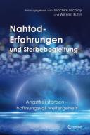 Nahtod-Erfahrungen und Sterbebegleitung di Joachim Nicolay, Wilfried Kuhn edito da Crotona Verlag GmbH