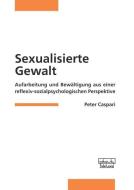 Sexualisierte Gewalt di Peter Caspari edito da Dgvt Verlag