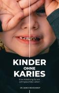Kinder ohne Karies di Ulrich Remschmidt edito da edition Keiper