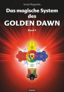 Das magische System des Golden Dawn Band 1 di Israel Regardie edito da Aurinia Verlag