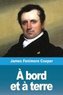 À bord et à terre di James Fenimore Cooper edito da Prodinnova