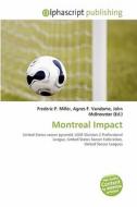 Montreal Impact edito da Betascript Publishing