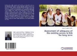 Assessment of adequacy of the existing access to EIA for long term di Joseph Kiwanuka Mukiibi edito da LAP Lambert Academic Publishing