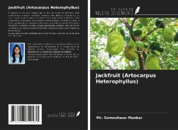 Jackfruit (Artocarpus Heterophyllus) di Someshwar Mankar edito da Ediciones Nuestro Conocimiento