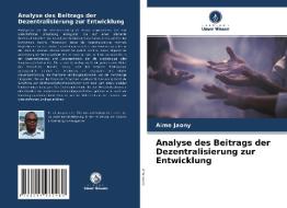 Analyse des Beitrags der Dezentralisierung zur Entwicklung di Aimé Jaony edito da Verlag Unser Wissen
