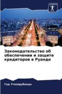 Zakonodatel'stwo ob obespechenii i zaschite kreditorow w Ruande di Gad Utazirubanda edito da Sciencia Scripts