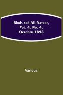 Birds and All Nature, Vol. 4, No. 4, October 1898 di Various edito da Alpha Editions