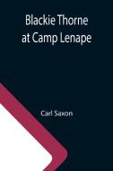 Blackie Thorne at Camp Lenape di Carl Saxon edito da Alpha Editions