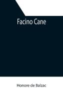 FACINO CANE di HONORE DE BALZAC edito da LIGHTNING SOURCE UK LTD