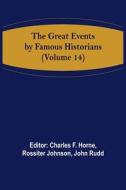 The Great Events by Famous Historians (Volume 14) edito da Alpha Editions