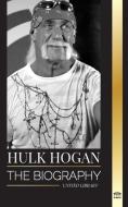 Hulk Hogan di United Library edito da United Library