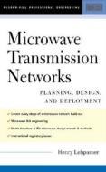 Microwave Transmission Networks di Henry Lehpamer edito da Mcgraw-hill Education - Europe