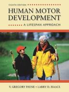 Human Motor Development: A Lifespan Approach di V. Gregory Payne, Larry D. Isaacs edito da McGraw-Hill Education - Europe