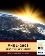 VHDL 2008 di Peter J. Ashenden, Jim Lewis edito da Elsevier LTD, Oxford