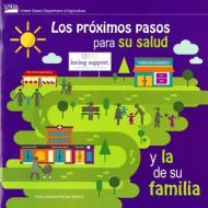 Los Proximos Pasos Para Su Salud Y La de Su Familia edito da FOOD AND NUTRITION SERV