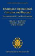 Feynman's Operational Calculus and Beyond di Gerald W. Johnson, Michel L. Lapidus, Lance Nielsen edito da Oxford University Press