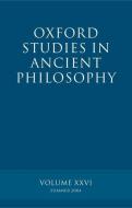 Oxford Studies in Ancient Philosophy: Summer 2004 Volume XXVI: Summer 2004 edito da OXFORD UNIV PR