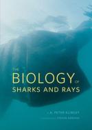 The Biology of Sharks and Rays di A. Peter Klimley edito da The University of Chicago Press