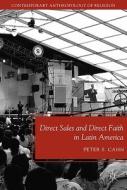 Direct Sales and Direct Faith in Latin America di P. Cahn edito da Palgrave Macmillan
