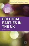 Political Parties In The Uk di Alistair Clark edito da Palgrave Macmillan