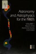 Astronomy And Astrophysics For The 1980\'s di Astronomy Survey Committee, Mathematics Commission on Physical Sciences, Division on Engineering and Physical Sciences, National Researc edito da National Academies Press