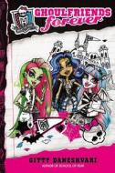 Monster High: Ghoulfriends Forever di Gitty Daneshvari edito da Little, Brown Books for Young Readers