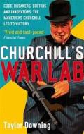 Churchill's War Lab di Taylor Downing edito da Little, Brown Book Group