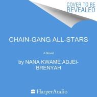 Chain-Gang All-Stars Pod di Nana Kwame Adjei-Brenyah edito da HARPERCOLLINS