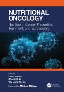 Nutritional Oncology di David Heber, Zhaoping Li, Vay Liang W. Go edito da Taylor & Francis Ltd