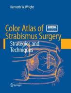 Color Atlas of Strabismus Surgery di Kenneth W. Wright, Lisa Thompson edito da Springer-Verlag GmbH
