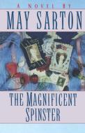 Magnificent Spinster di May Sarton edito da W W NORTON & CO