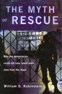 The Myth of Rescue di W. D. Rubinstein edito da Taylor & Francis Ltd