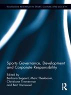 Sports Governance, Development and Corporate Responsibility di Barbara Segaert edito da Routledge