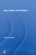 Henry Miller and Religion di Thomas (Hunter College Nesbit edito da Taylor & Francis Ltd
