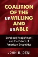 Coalition Of The Unwilling And Unable di John R. Deni edito da The University Of Michigan Press