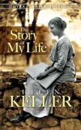 The Story of My Life di Helen Keller edito da DOVER PUBN INC