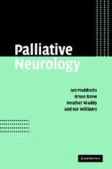 Palliative Neurology di Ian Maddocks edito da Cambridge University Press