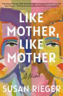 Like Mother, Like Mother di Susan Rieger edito da DIAL PR